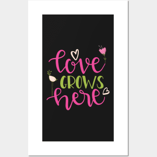 Love Grows Here Posters and Art